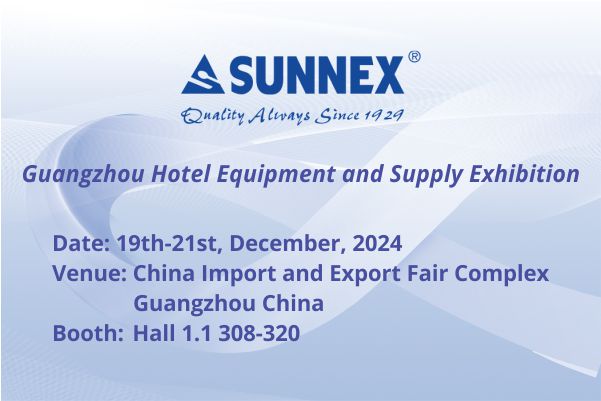 Sunnex kanggo nampilake produk kualitas ing Guangzhou Hotel Hotel & Pameran Perlengkapan 2024